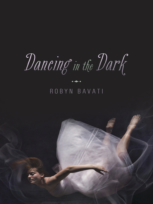 Title details for Dancing in the Dark by Robyn Bavati - Available